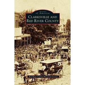 Clarksville and Red River County, Hardcover - *** imagine