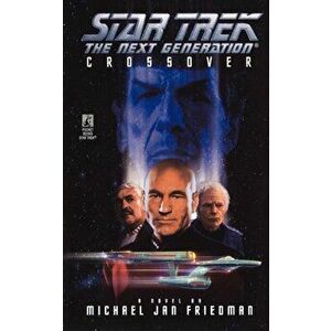 Star Trek: The Next Generation: Crossover, Paperback - Michael Jan Friedman imagine