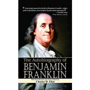 The Autobiography of Benjamin Franklin, Hardcover - Charles W. Elist LLD imagine