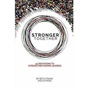 Stronger Together: 52 Devotions to Strengthen KidMin Leaders, Paperback - Beth Frank imagine