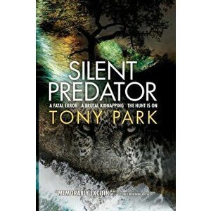 Silent Predator, Paperback - Tony Park imagine