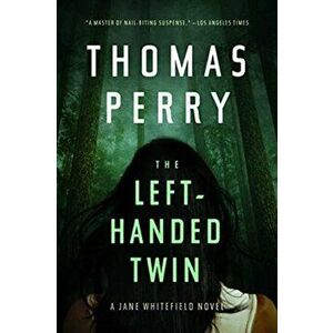 The Left-Handed Twin: A Jane Whitefield Novel, Hardcover - Thomas Perry imagine