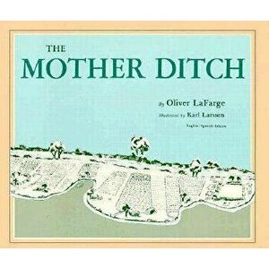 The Mother Ditch, Paperback - Oliver La Farge imagine