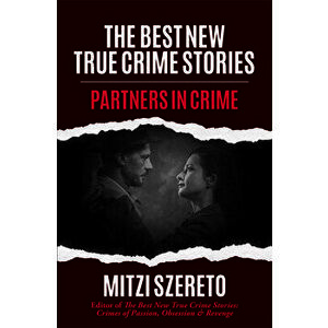 The Best New True Crime Stories: Partners in Crime: (True Crime Gift), Paperback - Mitzi Szereto imagine