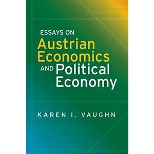 Essays on Austrian Economics and Political Economy, Paperback - Karen I. Vaughn imagine