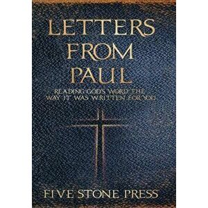 Letters From Paul: Reading God's Word the Way It Was Written For You, Hardcover - Five Stones Press imagine