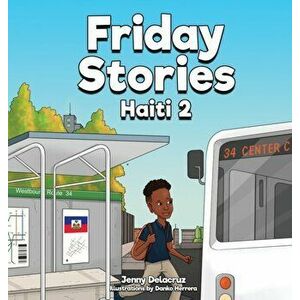 Friday Stories Learning About Haiti 2, Hardcover - Jenny Delacruz imagine