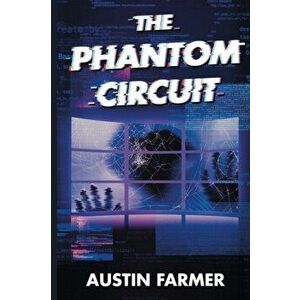 The Phantom Circuit, Paperback - Austin C. Farmer imagine
