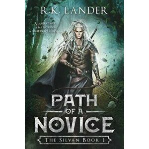 Path Of A Novice: The Silvan Book I, Paperback - R. K. Lander imagine
