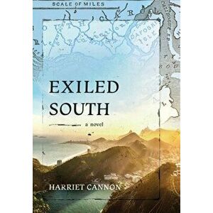 Exiled South, Hardcover - Harriet Cannon imagine