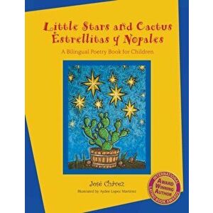 Little Stars and Cactus / Estrellitas y Nopales, Paperback - José Chávez imagine
