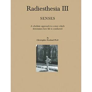 Radiesthesia III, Paperback - Christopher Freeland imagine