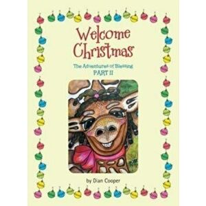 Welcome Christmas: The Adventures of Blessing Part Ii, Hardcover - Dian Cooper imagine