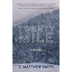 Twentymile, Paperback - C. Matthew Smith imagine