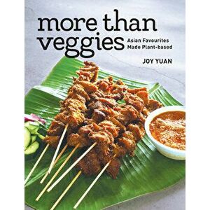 More Than Veggies: Asian Favourites Made Plant-Based, Paperback - Joy Yuan imagine