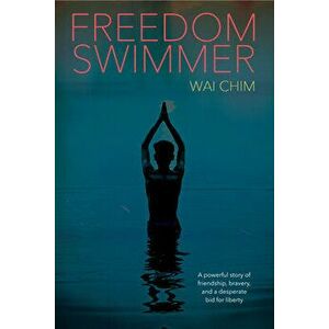 Freedom Swimmer, Hardcover - Wai Chim imagine