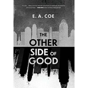 The Other Side of Good, Hardcover - E. a. Coe imagine