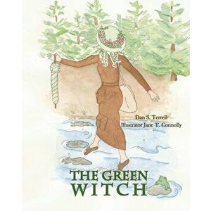 The Green Witch, Paperback - Dan S. Terrell imagine