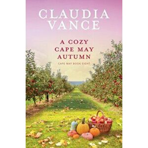 A Cozy Cape May Autumn (Cape May Book 8), Paperback - Claudia Vance imagine