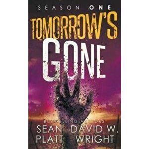 Tomorrow's Gone Season 1, Paperback - Sean Platt imagine