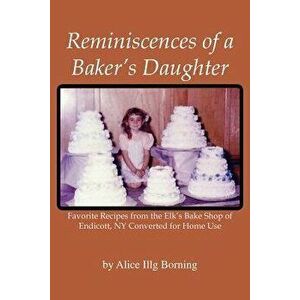 Reminiscences of a Baker's Daughter, Paperback - Alice Illg Borning imagine