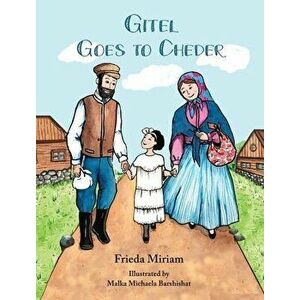 Gitel Goes to Cheder, Hardcover - Frieda Miriam imagine