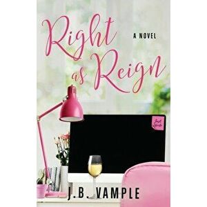 Right as Reign, Paperback - J. B. Vample imagine