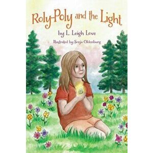 Roly-Poly and the Light, Hardcover - L. Leigh Love imagine
