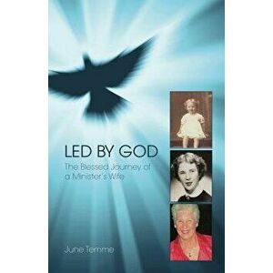 Led by God: The Blessed Journey of a Minister's Wife, Paperback - June Temme imagine