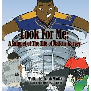 Look For Me: A Snippet of The Life of Marcus Garvey, Hardcover - Jr. Minikon, Francis W. imagine