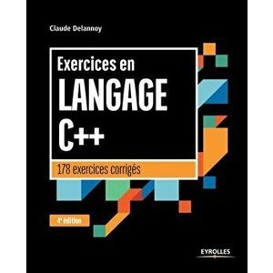 Exercices en langage C: 178 exercices corrigés, Paperback - Claude Delannoy imagine