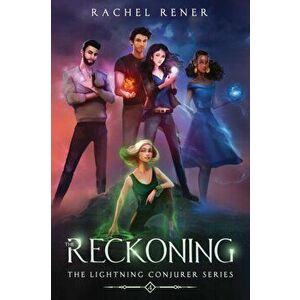 The Lightning Conjurer: The Reckoning, Paperback - Rachel Rener imagine
