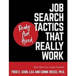 Ready Aim Hired: Job Search Tactics That Really Work!, Paperback - Lea Fred E. Coon imagine
