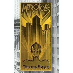 Metropolis, Hardcover - Thea Von Harbou imagine