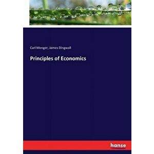 Principles of Economics, Paperback - Carl Menger imagine