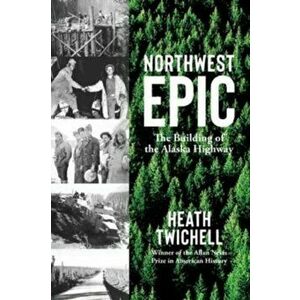 Northwest Epic, Paperback - Heath Twichell imagine