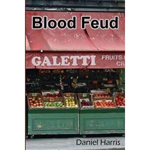 Blood Feud, Paperback - Daniel Harris imagine