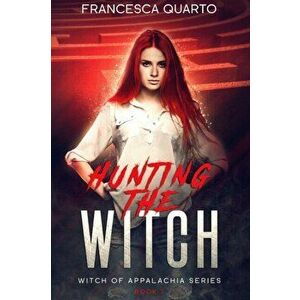 Hunting the Witch, Paperback - Francesca Quarto imagine