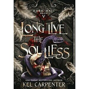 Long Live the Soulless, Hardcover - Kel Carpenter imagine