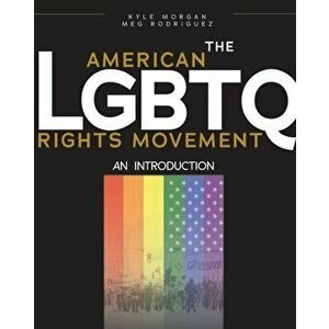 The American LGBTQ Rights Movement: An Introduction, Paperback - Meg Rodriguez imagine