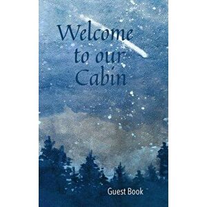 Welcome to our Cabin Guest Book, Hardcover - Wellspring Press imagine