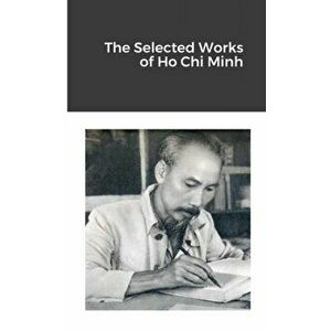 The Selected Works of Ho Chi Minh, Paperback - Ho Chi Minh imagine