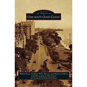 Chicago's Gold Coast, Hardcover - Wilbert Jones imagine