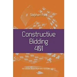 Constructive Bidding 401, Paperback - Stephen Paul imagine