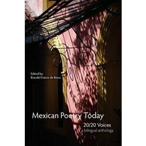 Mexican Poetry Today: 20/20 Voices, Paperback - Brandel France De Bravo imagine