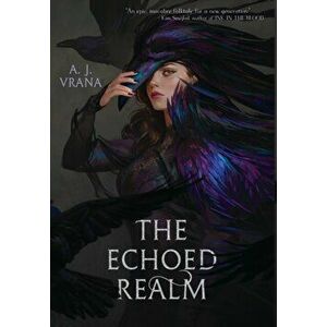 The Echoed Realm, Hardcover - A. J. Vrana imagine