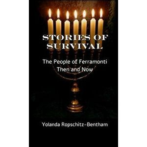 Stories of Survival: The People of Ferramonti: Then and Now, Hardcover - Yolanda Ropschitz-Bentham imagine