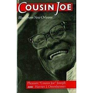 Cousin Joe: Blues from New Orleans, Paperback - Pleasant Joseph imagine
