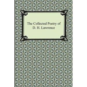 The Collected Poetry of D. H. Lawrence, Paperback - D. H. Lawrence imagine