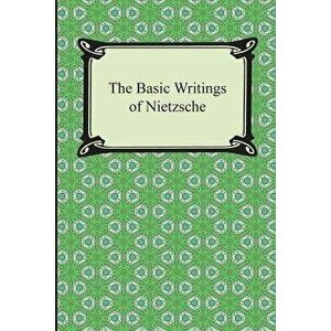 The Basic Writings of Nietzsche, Paperback - Friedrich Wilhelm Nietzsche imagine